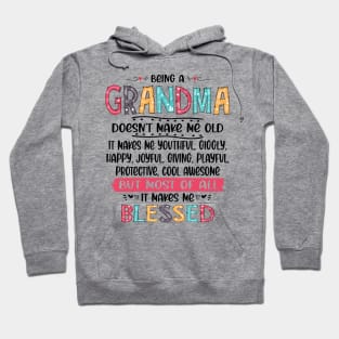 Being a Grandma Doesn't Make me Old IT Makes Me Blessed Hoodie